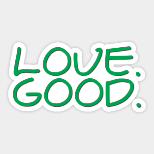 Love. Good. Sticker